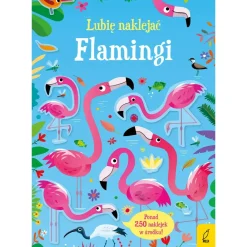 Wydawnictwo Wilga Lubię naklejać. Flamingi