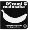 Wydawnictwo Tata Robi Książki Oczami Maluszka kontrastowa książeczka Sztućce